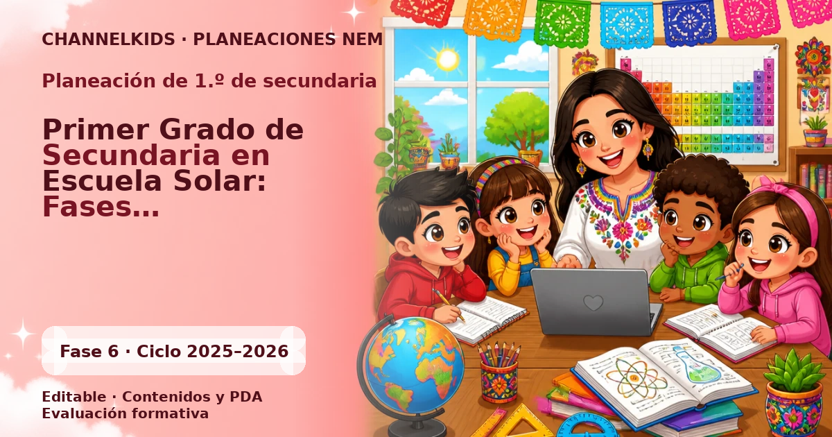 Planeación Didáctica para Primer Grado de Secundaria en Escuela Solar: Fases Metodológicas para una Enseñanza Efectiva