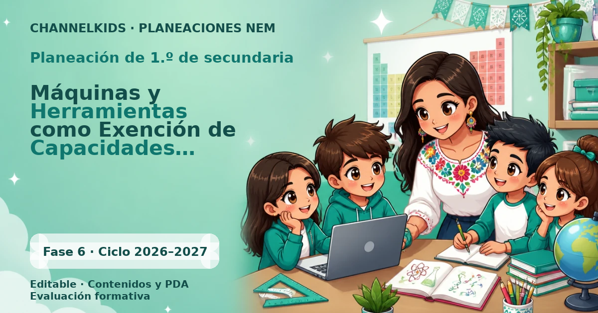 Planeación Didáctica para Primer Grado de Secundaria: Máquinas y Herramientas como Exención de Capacidades Humanas