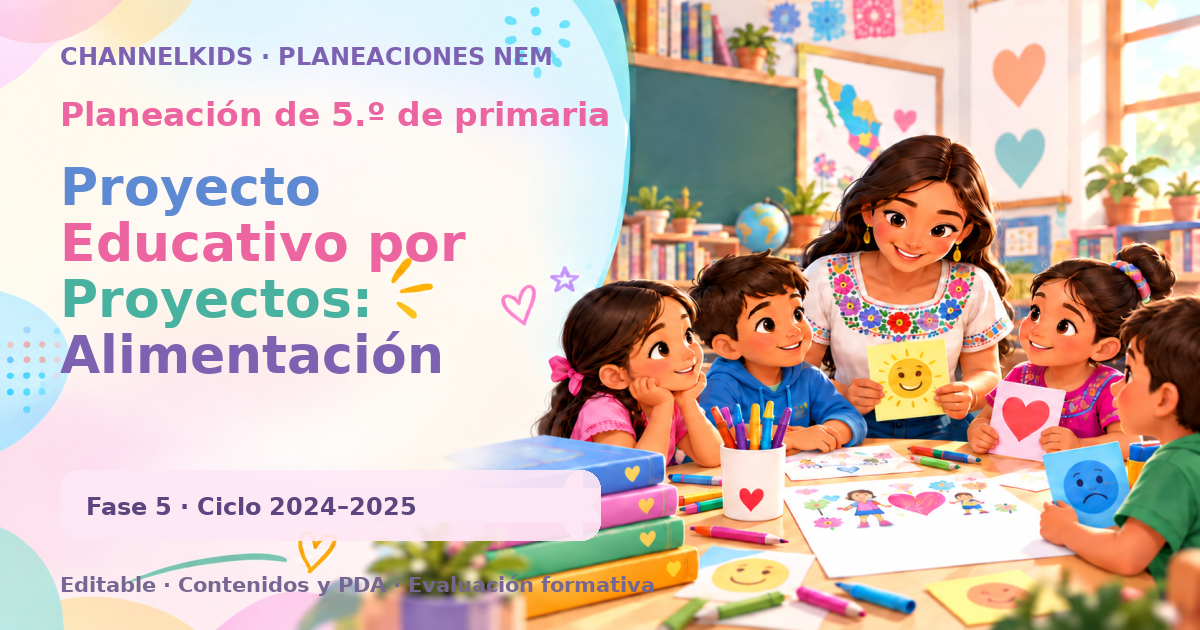 Planeación de quinto grado: Proyecto Educativo por Proyectos: Alimentación Saludable - Quinto Grado de Primaria
