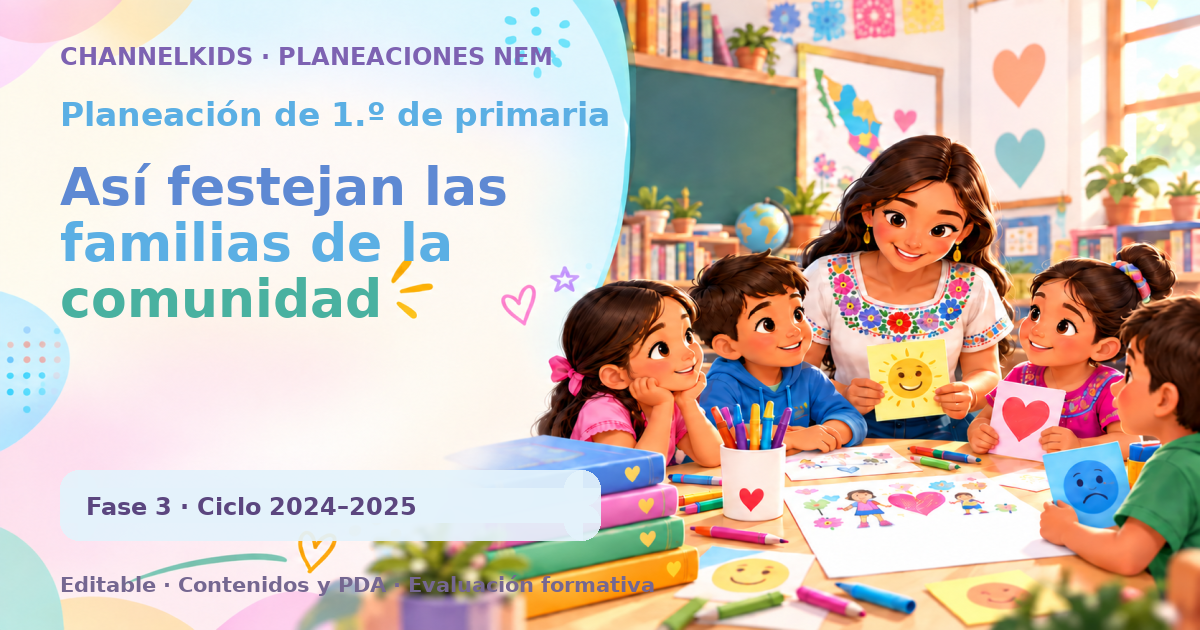 Planeación de primer grado: Así festejan las familias de la comunidad