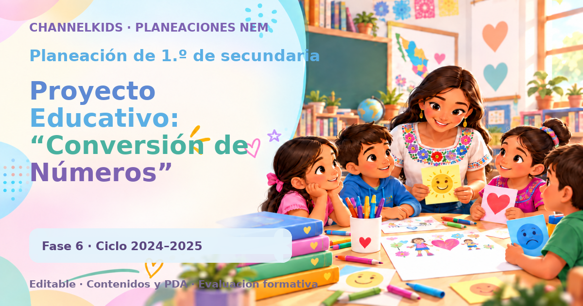 Planeación de primer grado de secundaria: Proyecto Educativo: “Conversión de Números”