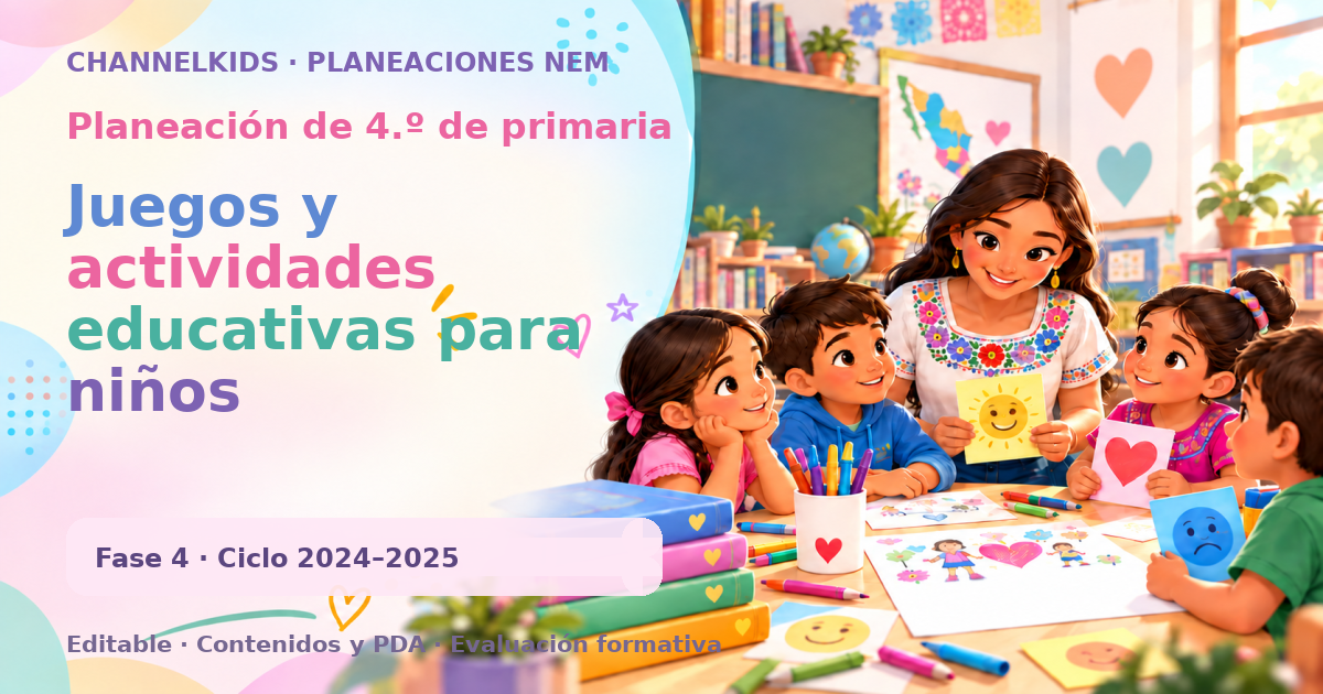 Planeación de cuarto grado: Juegos y actividades educativas para niños
