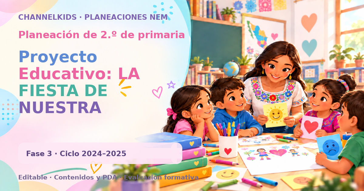 Planeación de segundo grado: Proyecto Educativo: LA FIESTA DE NUESTRA COMUNIDAD