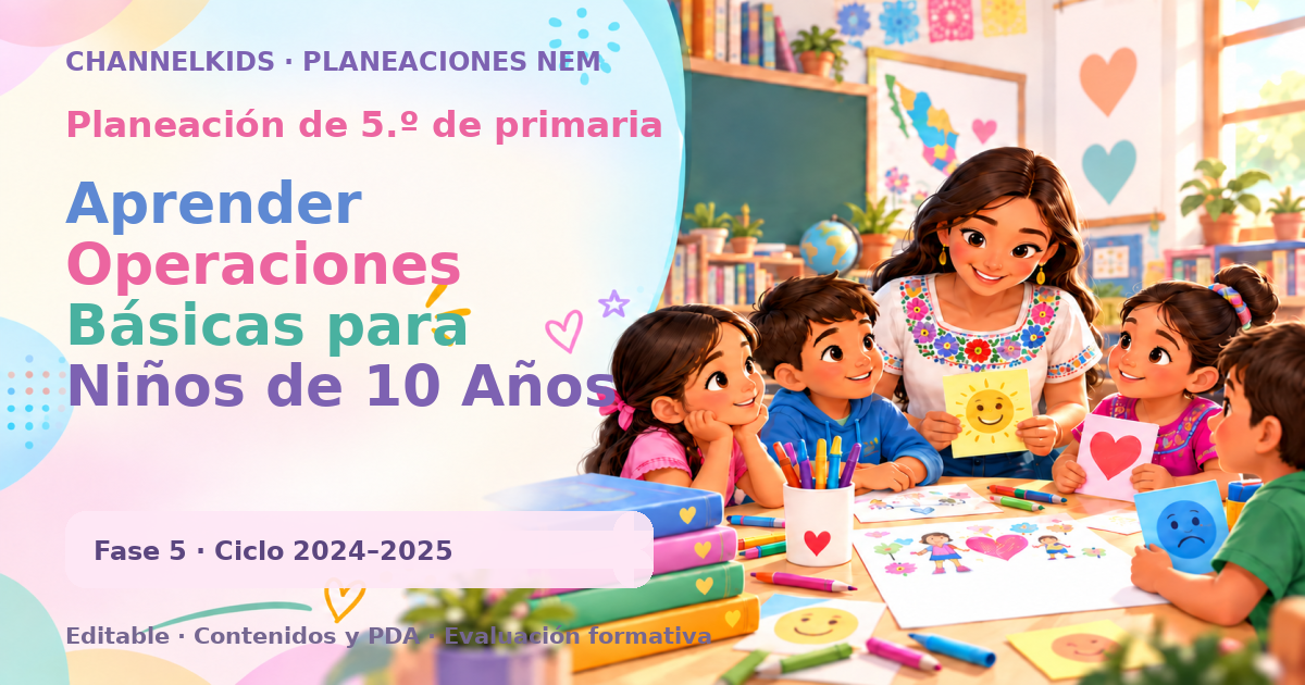 Planeación de quinto grado: Aprender Operaciones Básicas para Niños de 10 Años en Primer Grado de Primaria
