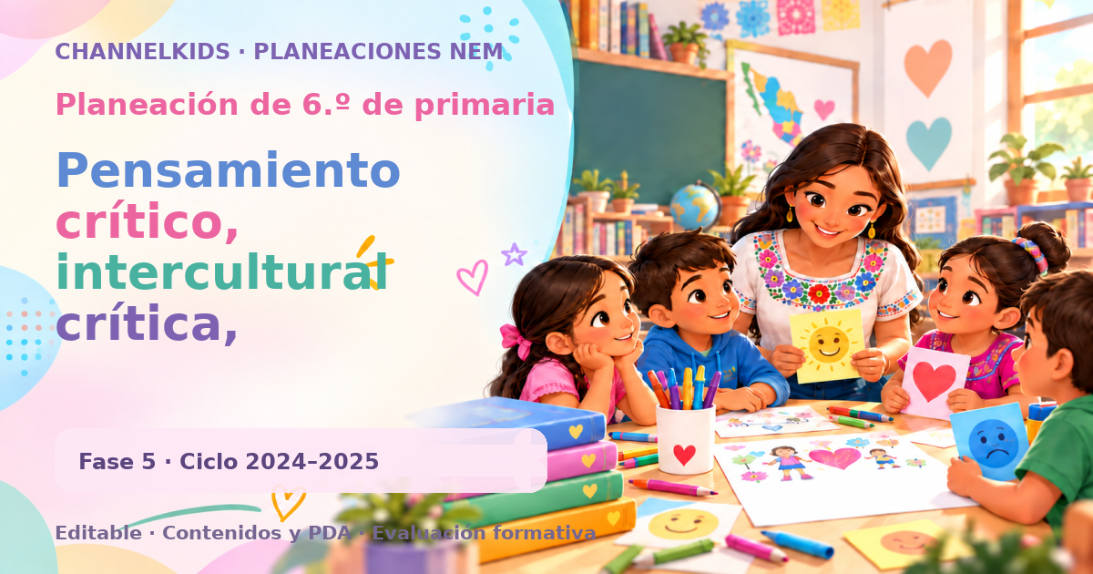 Planeación de sexto grado: Pensamiento crítico, intercultural crítica, apropiación de las culturas a través de la lectura y la escritura, vida saludable