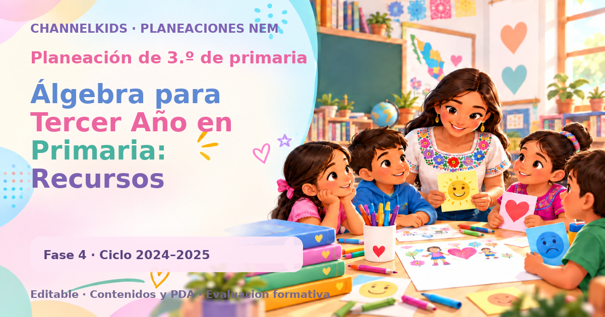 Planeación de tercer grado: Álgebra para Tercer Año en Primaria: Recursos Educativos para Niños de 6 Años