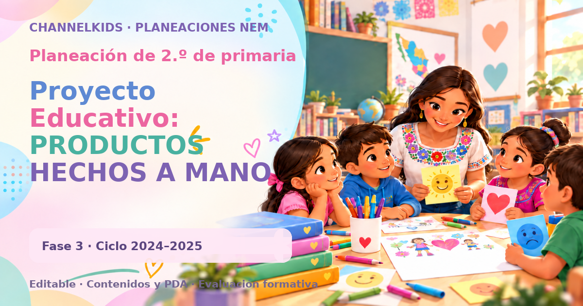 Planeación de segundo grado: Proyecto Educativo: PRODUCTOS HECHOS A MANO