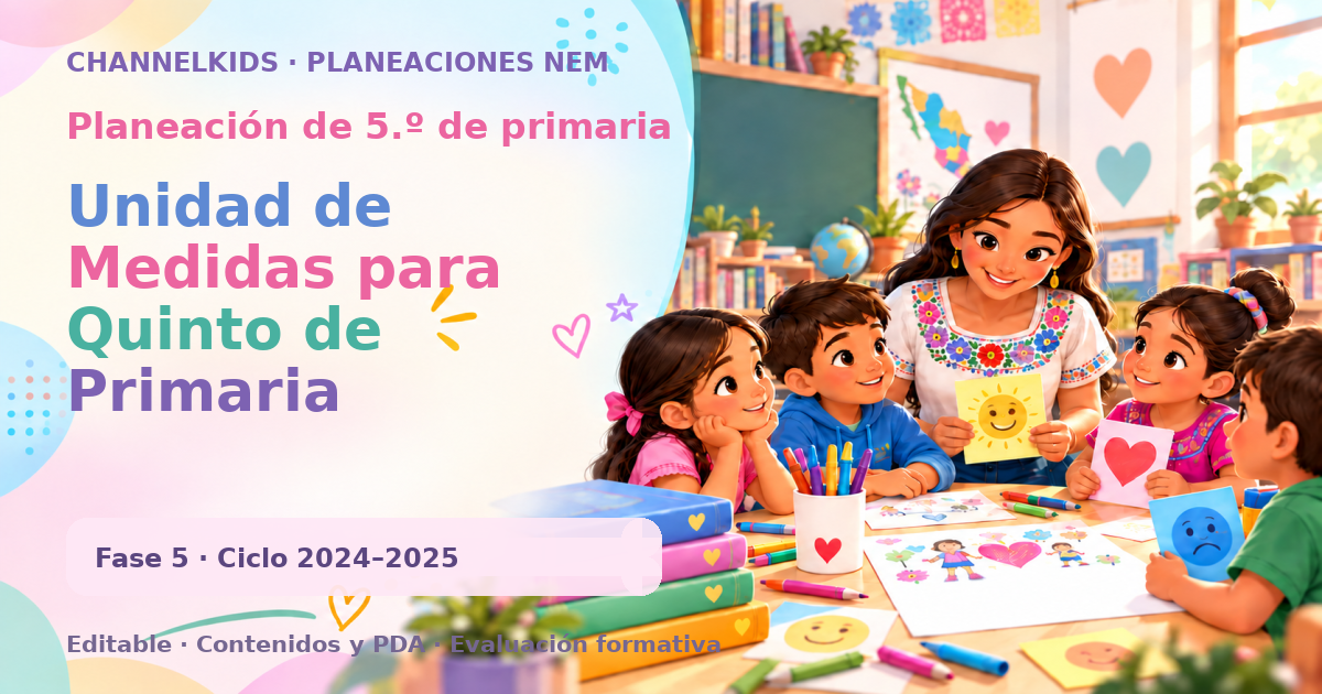 Planeación de quinto grado: Unidad de Medidas para Quinto de Primaria