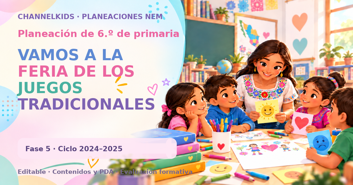 Planeación de sexto grado: VAMOS A LA FERIA DE LOS JUEGOS TRADICIONALES