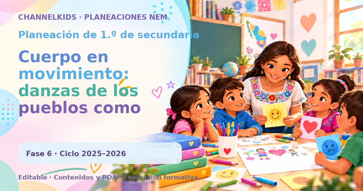 Planeación de primer grado de secundaria: Cuerpo en movimiento: danzas de los pueblos como identidad y pertenencia