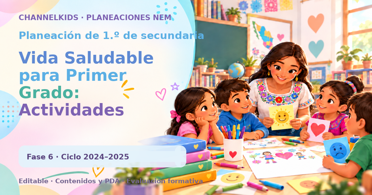 Planeación de primer grado de secundaria: Vida Saludable para Primer Grado: Actividades divertidas para fomentar hábitos positivos