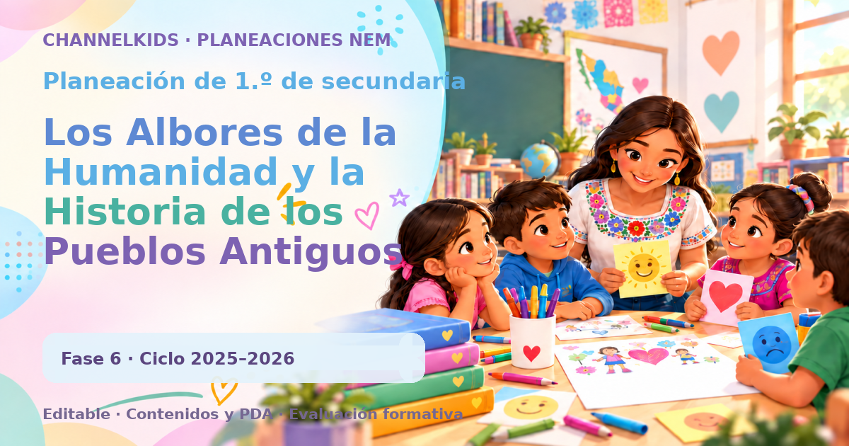Planeación de primer grado de secundaria: Los Albores de la Humanidad y la Historia de los Pueblos Antiguos del Mundo