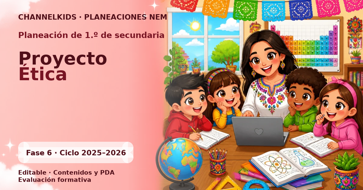 Planeación Didáctica de Ética para Primer Grado de Secundaria | Proyecto Mensual (20 Días)