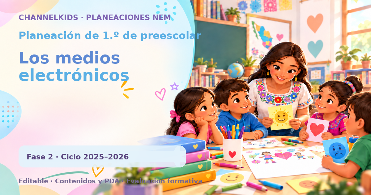 Planeación de primer grado de preescolar: Los medios electrónicos
