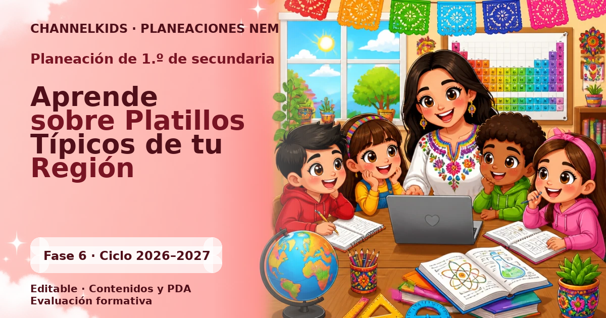 Planeación Didáctica de Primer Grado de Secundaria: Aprende sobre Platillos Típicos de tu Región