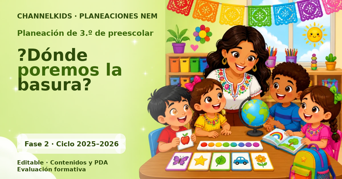 Planeación didáctica para tercer grado de preescolar: enseñando dónde y cómo poner la basura