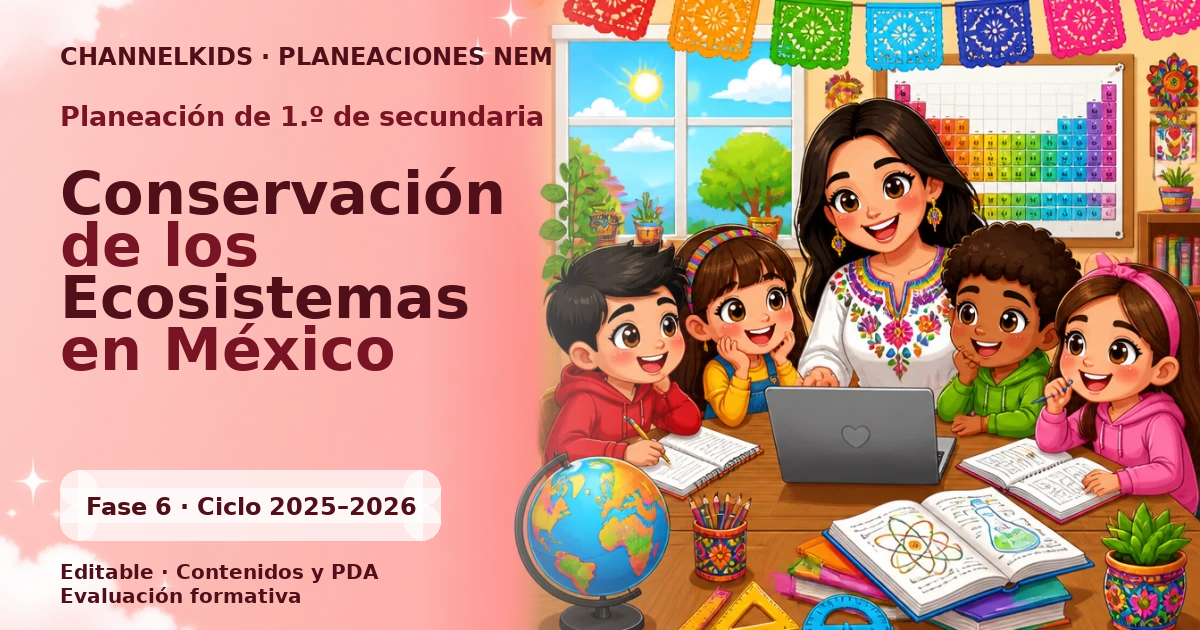 Planeación Didáctica Semanal para Primer Grado de Secundaria: Conservación de los Ecosistemas en México