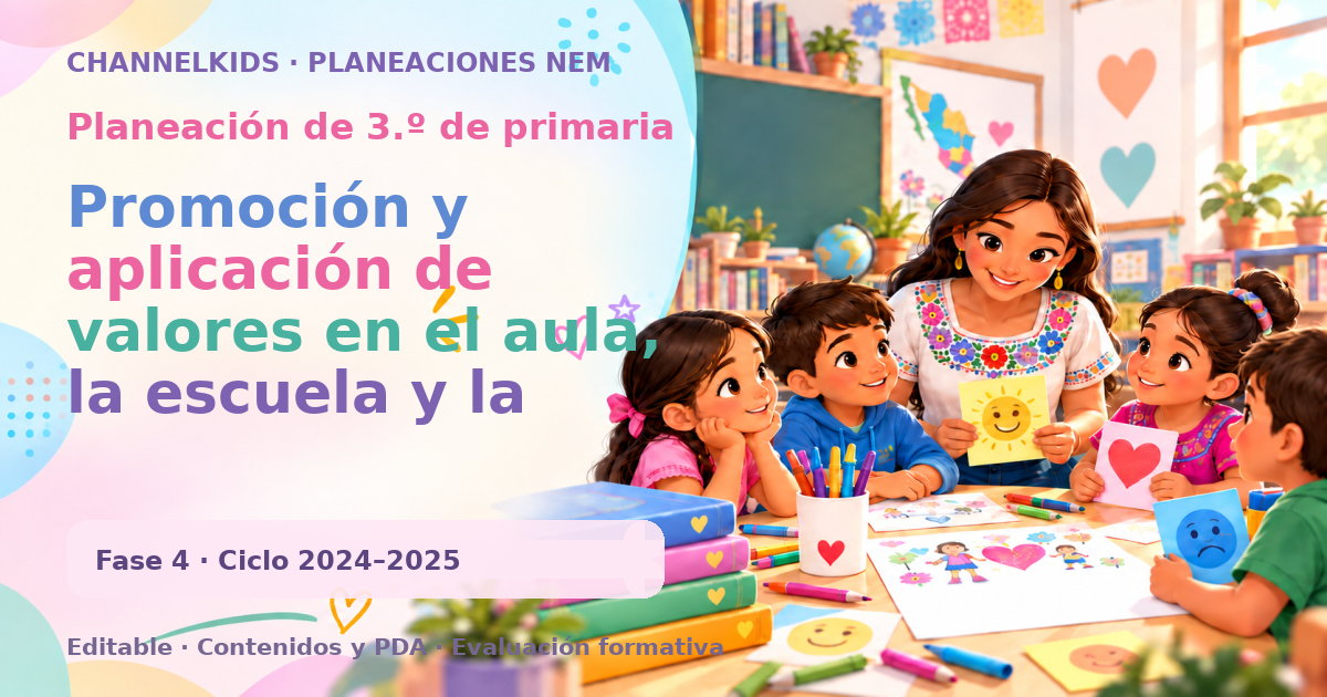 Planeación de tercer grado: Promoción y aplicación de valores en el aula, la escuela y la comunidad
