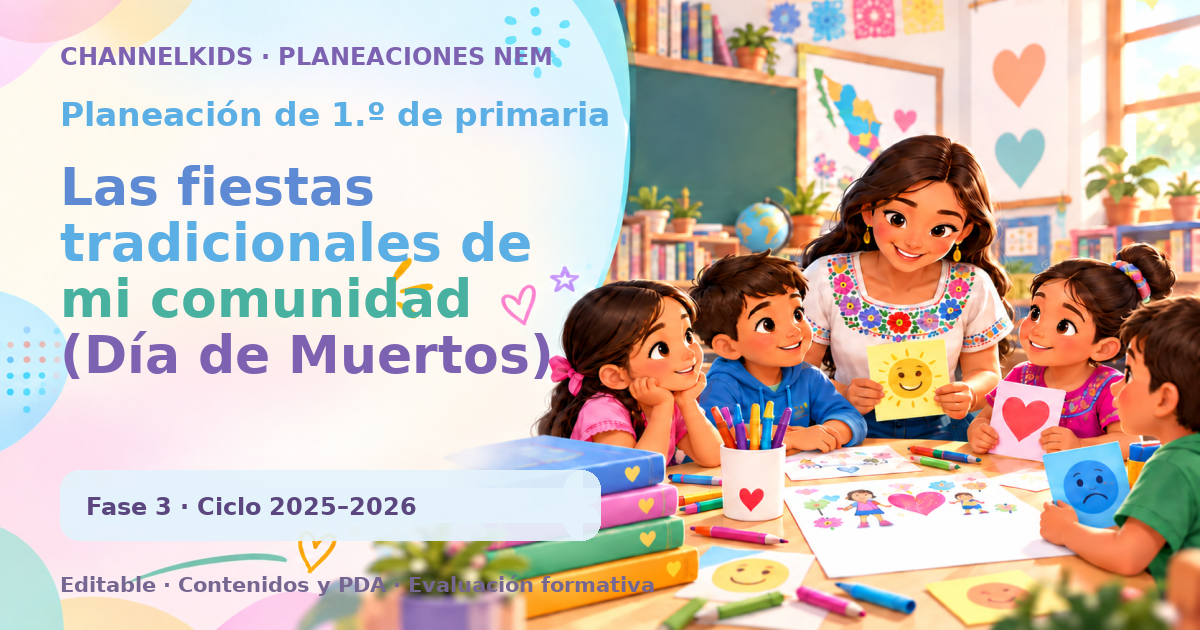 Planeación de primer grado: Las fiestas tradicionales de mi comunidad (Día de Muertos)