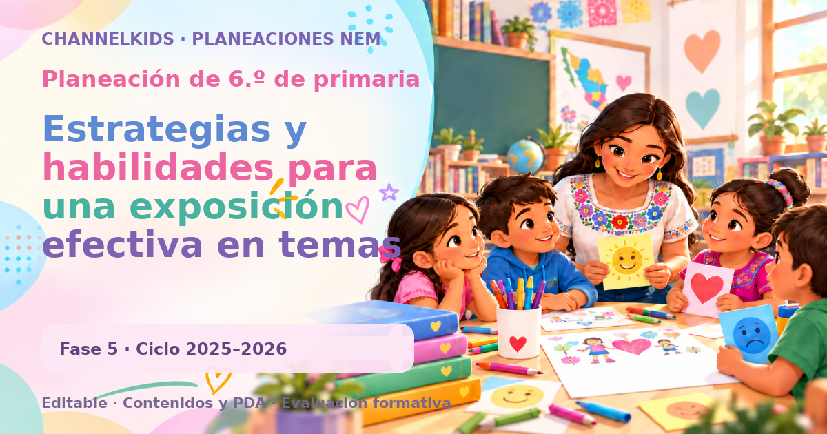 Planeación de sexto grado: Estrategias y habilidades para una exposición efectiva en temas de cuidado de la salud