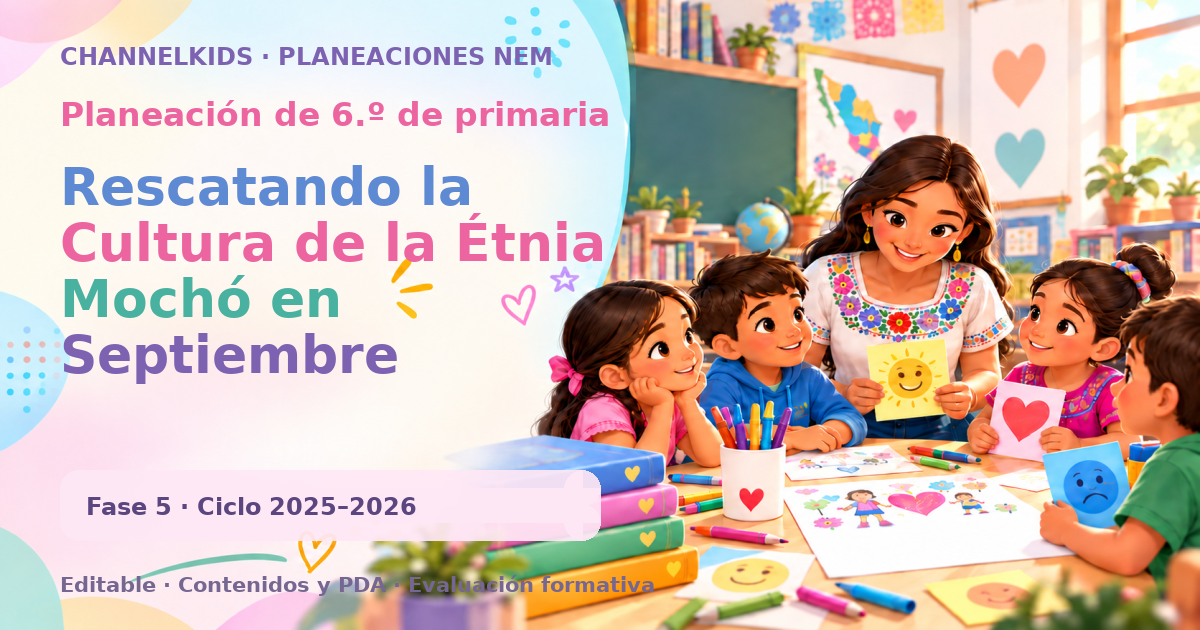 Planeación de sexto grado: Rescatando la Cultura de la Étnia Mochó en Septiembre