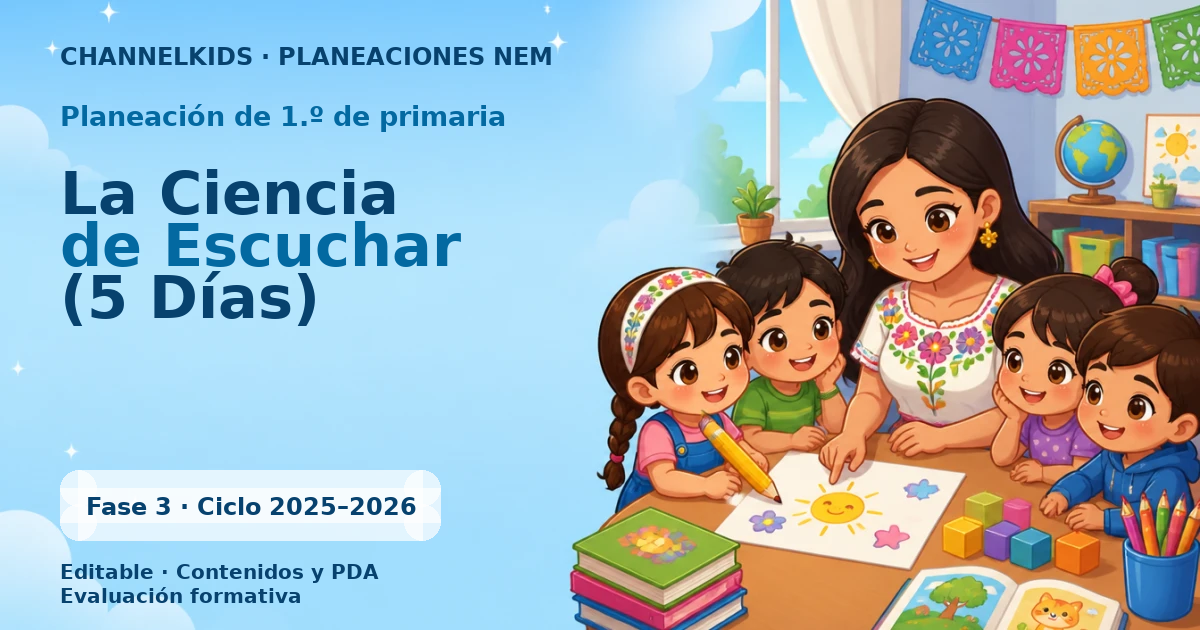 Proyecto Planeación Didáctica de Primer Grado para Marzo: La Ciencia de Escuchar (5 Días)