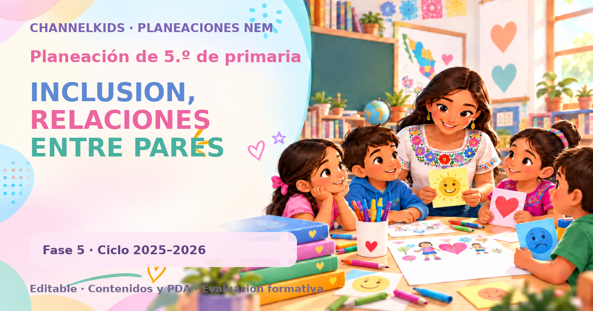 Planeación de quinto grado: INCLUSION, RELACIONES ENTRE PARES