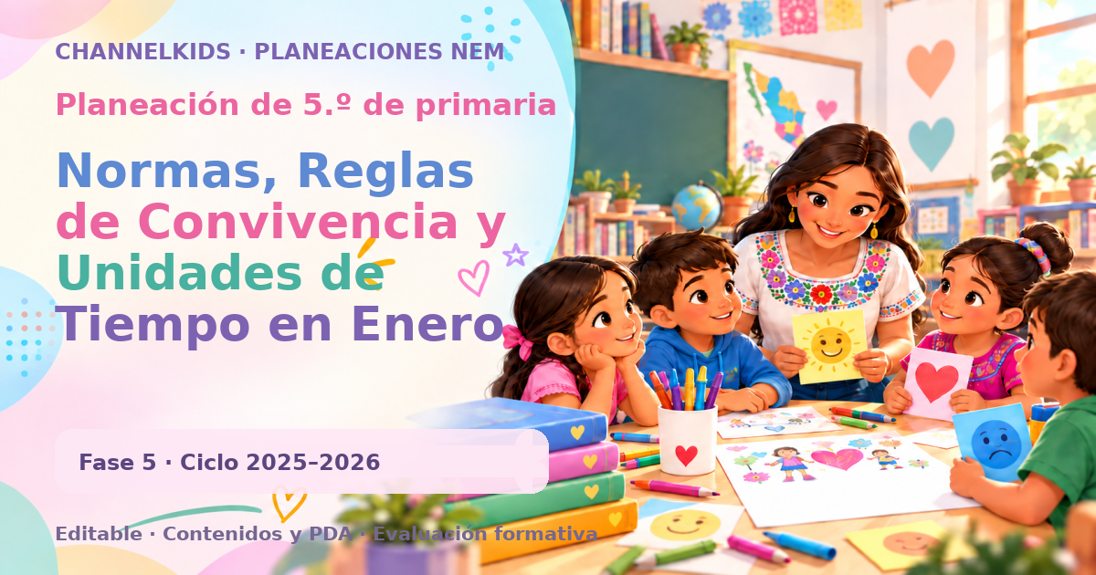 Planeación de quinto grado: Normas, Reglas de Convivencia y Unidades de Tiempo en Enero