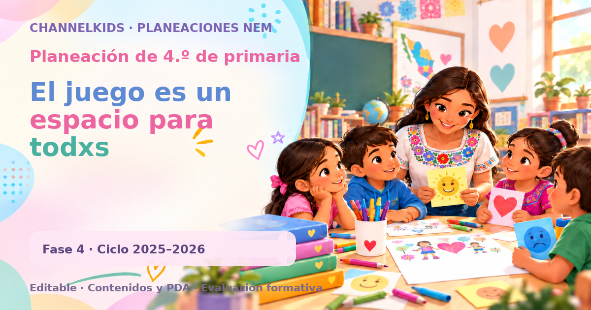 Planeación de cuarto grado: El juego es un espacio para todxs