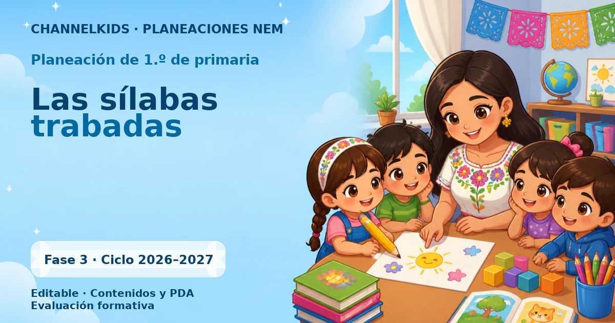 Proyecto Planeación Didáctica para Primer Grado: Aprendiendo las Sílabas Trabadas en Agosto