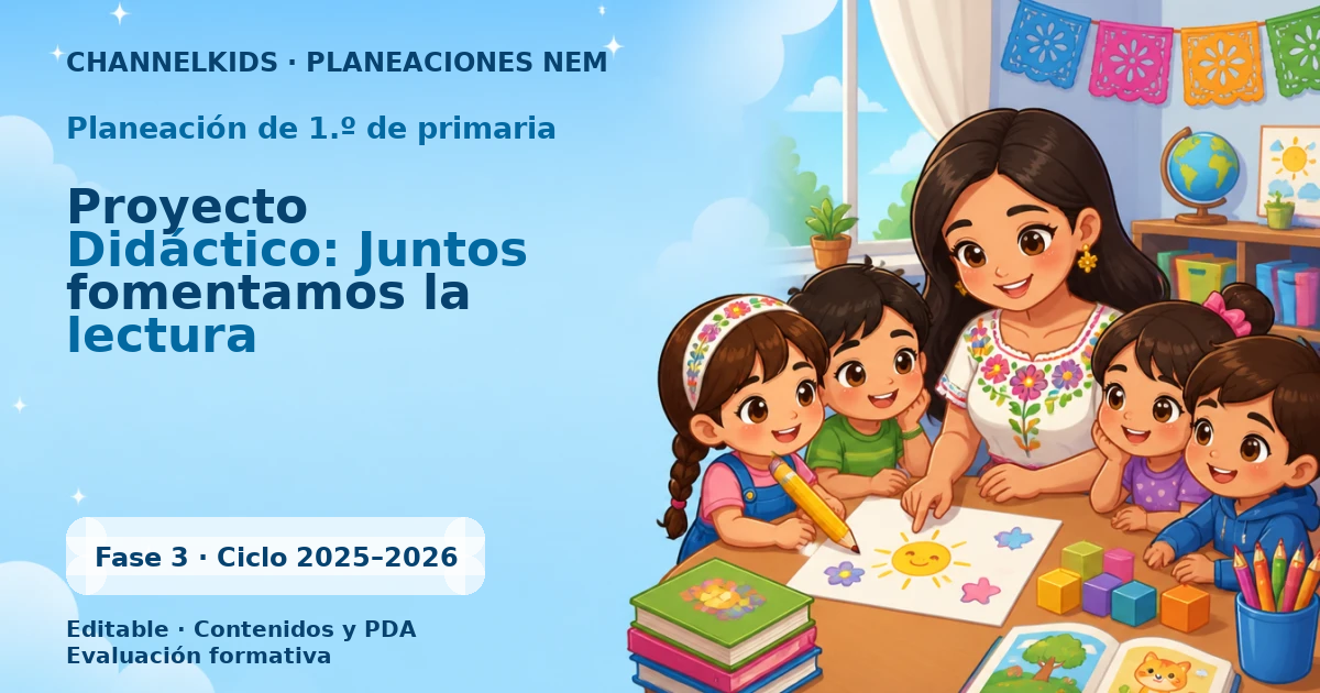 Proyecto Planeación Didáctica para Primer Grado en Abril: Fomentando la Lectura con Enfoque por Fases Metodológicas
