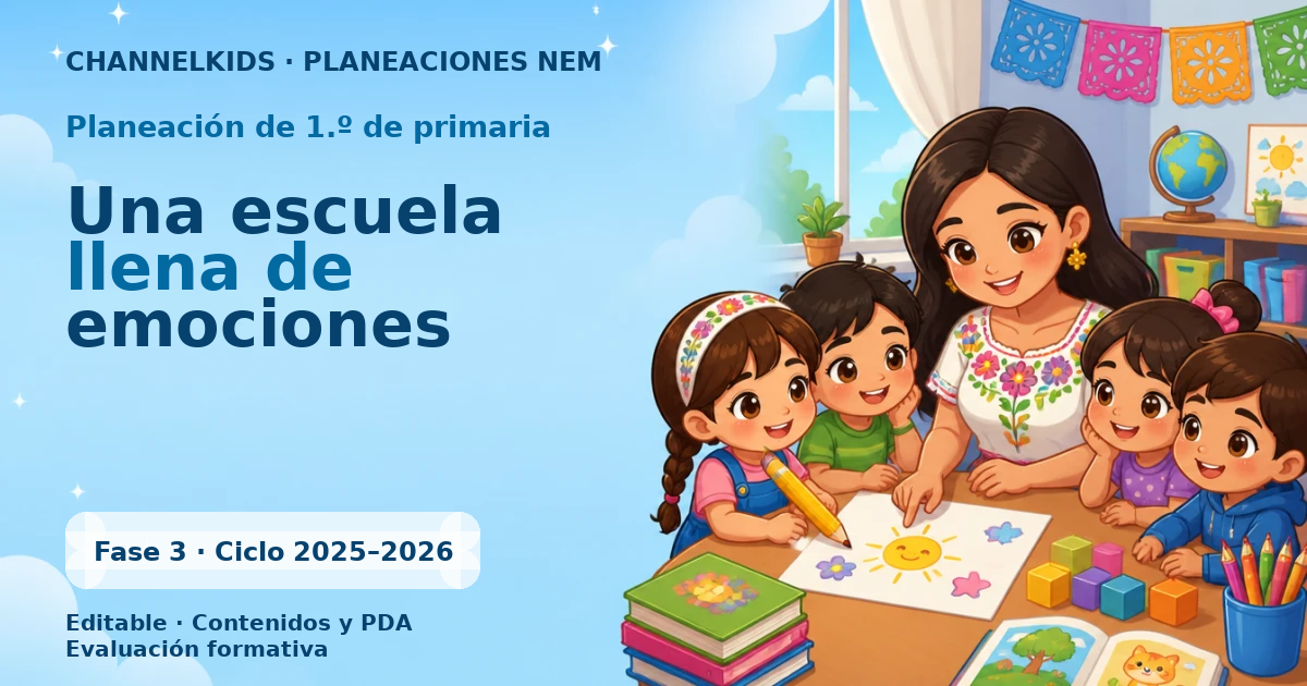 Proyecto Planeación Didáctica para Primer Grado en Junio: Una Escuela Llena de Emociones (Quincenal 10 Días)