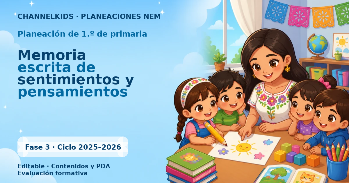 Proyecto Planeación didáctica para Primer Grado: Memoria escrita de sentimientos y pensamientos en Mayo (Quincenal)