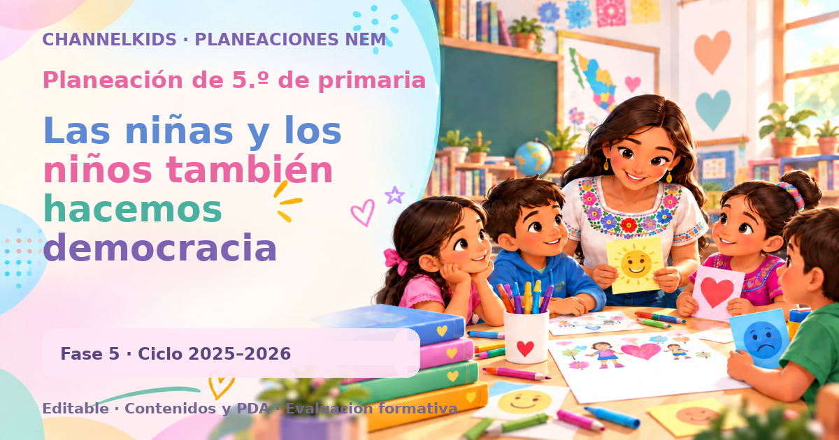 Planeación de quinto grado: Las niñas y los niños también hacemos democracia
