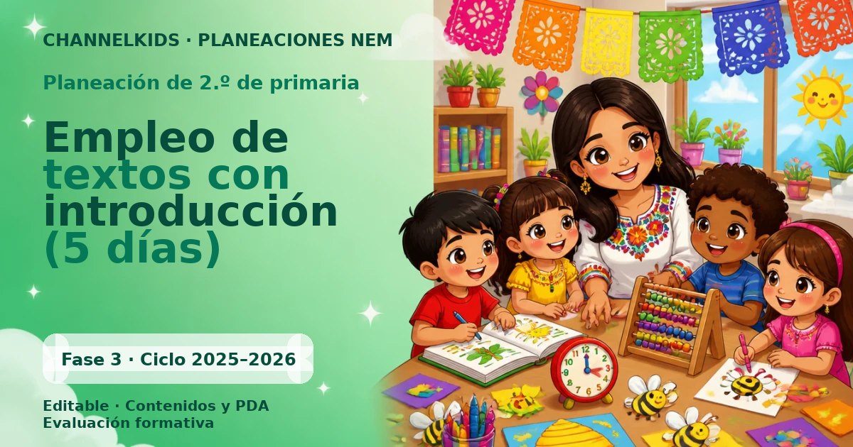 Proyecto Planeación didáctica para Segundo Grado en abril: empleo de textos con introducción (5 días)
