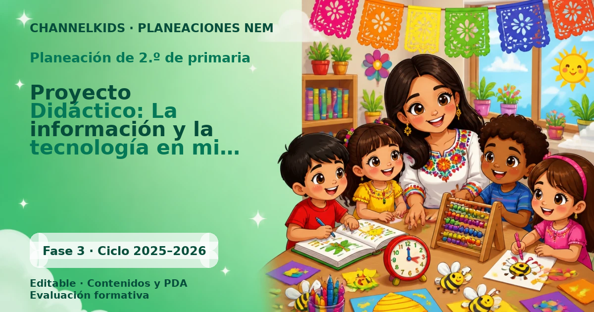 Proyecto Planeación Didáctica para Segundo Grado: La Información y la Tecnología en Mi Comunidad - Fases Metodológicas Junio