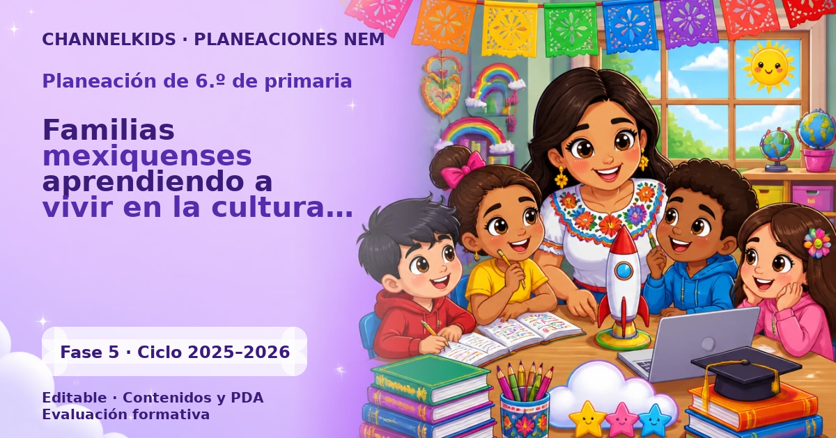 Proyecto Planeación didáctica para Sexto Grado en Mayo: Familias mexiquenses aprendiendo a vivir en la cultura de paz