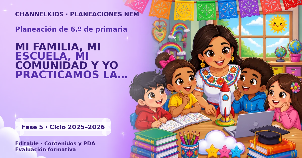 Proyecto Planeación Didáctica para Sexto Grado: Inclusión en Familia, Escuela y Comunidad en Junio