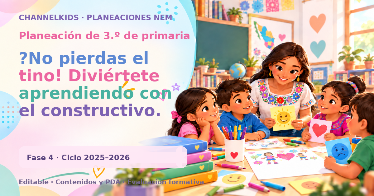 Planeación de tercer grado: ?No pierdas el tino! Diviértete aprendiendo con el constructivo.