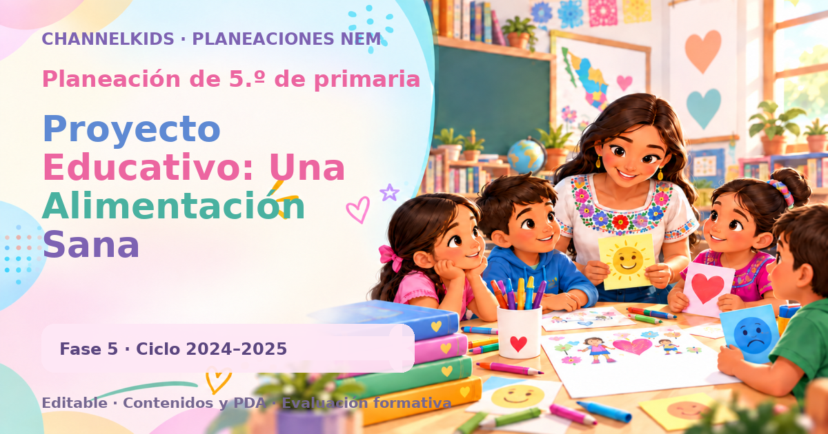 Planeación de quinto grado: Proyecto Educativo: Una Alimentación Sana