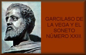 Garcilaso de la Vega y el soneto número XXIII