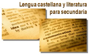 Lengua castellana y literatura para secundaria