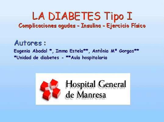 La diabetes tipo I: Complicaciones agudas, Insulina, Ejercicio Físico