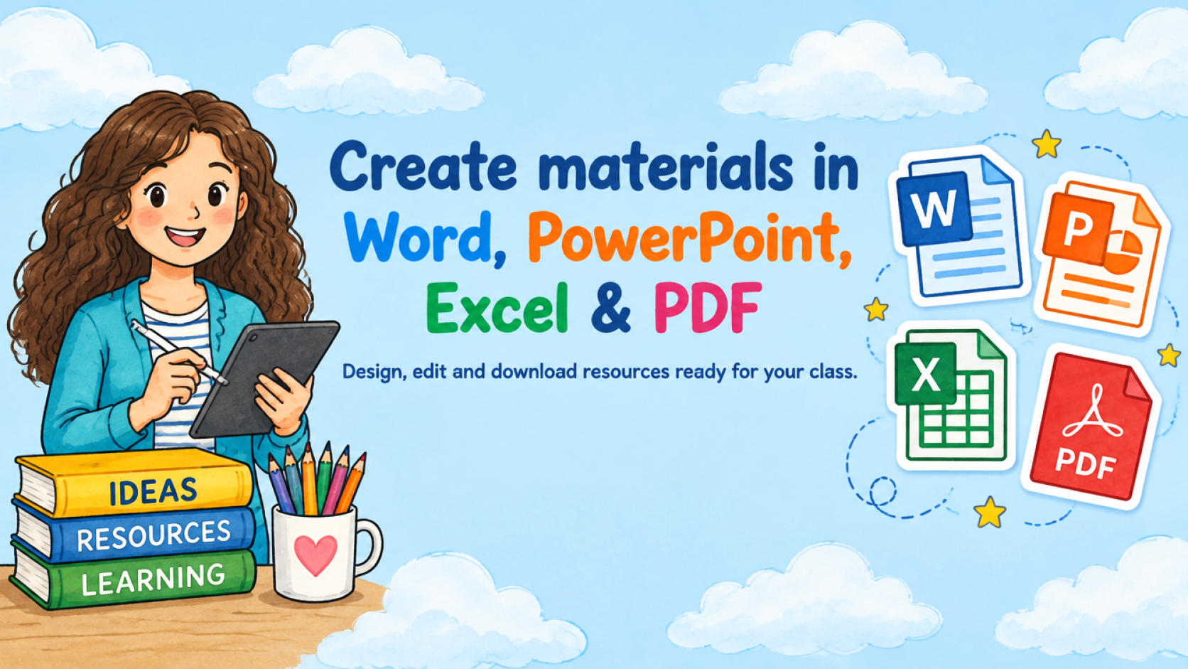 Create materials in Word, PowerPoint, Excel and PDF